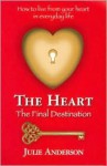 The Heart: The Final Destination - Julie Anderson