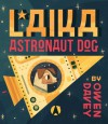 Laika: Astronaut Dog - Owen Davey