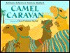 Camel Caravan - Bethany Roberts, Patricia Hubbell, Cheryl Munro Taylor