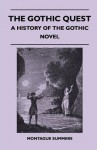 The Gothic Quest - A History of the Gothic Novel - Montague Summers