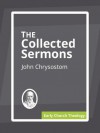 The Collected Sermons of Chrysostom on the New Testament - John Chrysostom