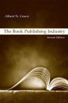 The Book Publishing Industry - Albert N. Greco