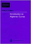 Introduction to Algebraic Curves (Translations of Mathematical Monographs) - Phillip A. Griffiths