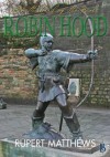 On the Trail of the Real Robin Hood. Rupert Matthews - Rupert Matthews