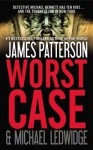 Worst Case - James Patterson