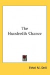 The Hundredth Chance - Ethel M. Dell