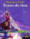 Trazo de Tiza = Streak of Chalk - Miguelanxo Prado