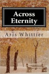 Across Eternity - Aris Whittier