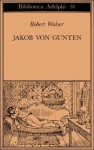 Jakob von Gunten. Un diario - Robert Walser, Roberto Calasso, Emilio Castellani