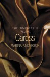 Caress (The Dining Club #6) - Marina Anderson