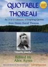 Quotable Thoreau: An A to Z Glossary of Inspiring Quotations from Henry David Thoreau - Henry David Thoreau, Alex Ayres, Janine Cooper Ayres