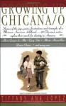 Growing Up Chicano O - Bill Adler, Tiffany A. Lopez