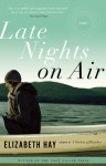 Late Nights on Air - Elizabeth Hay