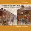 Stotty 'n' Spice Cake: The Story of North East Cooking - Bill Griffiths