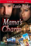 Mama's Charm - Luxie Ryder