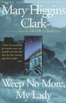 Weep No More, My Lady - Mary Higgins Clark