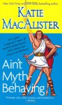 Ain't Myth-Behaving - Katie MacAlister