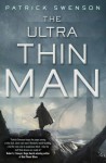 The Ultra Thin Man - Patrick Swenson