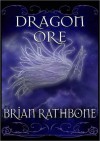 Dragon Ore - Brian Rathbone