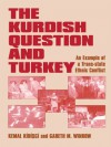 The Kurdish Question and Turkey: An Example of a Trans-state Ethnic Conflict - Kemal Kirişçi, Gareth M. Winrow