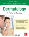 McGraw-Hill Specialty Board Review Dermatology a Pictorial Review 3/E - Asra Ali