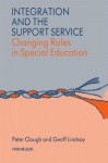 Integration and the Support Service: Changing Roles in Special Education (NFER-Nelson) - Dr Peter Clough, Peter Clough, Geoff Lindsay