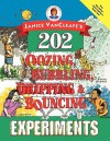 Janice VanCleave's 202 Oozing, Bubbling, Dripping, and Bouncing Experiments - Janice VanCleave