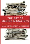 The Art of Making Magazines: On Being an Editor and Other Views from the Industry (Columbia Journalism Review Books) - Victor S. Navasky, Evan Cornog