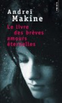 Le Livre des brèves amours éternelles - Andreï Makine