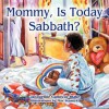 Mommy, Is Today Sabbath? (African American Edition) - Jacqueline Galloway-Blake, Max Stasyuk