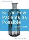 Kill As Few Patients As Possible: and Fifty-Six Other Essays on How to Be the World's Best Doctor - Oscar London