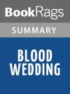 Blood Wedding by Federico Garcia Lorca | Summary & Study Guide - BookRags