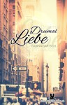 Dreimal Liebe - Carina Bartsch