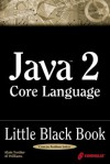 Java 2 Core Language Little Black Book - Alain Trottier, Al Williams