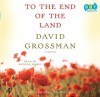 To the End of the Land - David Grossman, Jessica Cohen, Arthur Morey