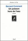 Un Poisson Hors De L'eau - Bernard Comment