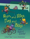 Run And Hike, Play And Bike: What Is Physical Activity? - Brian P. Cleary, Martin Goneau, Jennifer K. Nelson