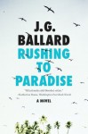 Rushing to Paradise: A Novel - J.G. Ballard