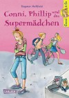 Conni, Phillip und das Supermädchen - Dagmar Hoßfeld