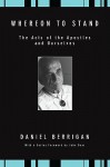 Whereon to Stand: The Acts of the Apostles & Ourselves - Daniel Berrigan