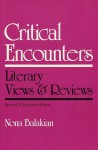 Critical Encounters: Literary Views And Reviews, 1953 1977 - Nona Balakian