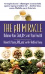 The pH Miracle: Balance Your Diet, Reclaim Your Health - Robert O. Young, Shelley Redford Young