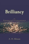 Brilliancy: The Essence of Intelligence (Diamond Body Series) - A.H. Almaas