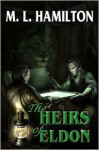 The Heirs of Eldon - M.L. Hamilton