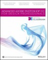 Advanced Photoshop CC for Design Professionals Digital Classroom - Jennifer Smith, AGI Creative Team