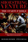 Shoestring Venture: The Startup Bible - Steve Monas, Richard Hooker