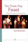 The Three-Day Feast - Gail Ramshaw