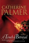 A Touch of Betrayal - Catherine Palmer