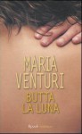 Butta la luna - Maria Venturi