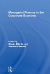 Managerial Finance in the Corporate Economy - Dilip K Ghosh, Shahriar Khaksari